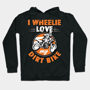 Motocross Word Game I Wheelie Love My Dirt Bike Hoodie